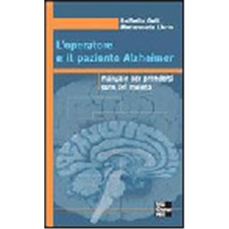 L'operatore e il paziente Alzheimer - manuale per prendersi cura del malato